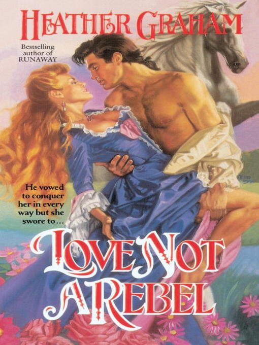 Title details for Love Not a Rebel by Heather Graham - Available